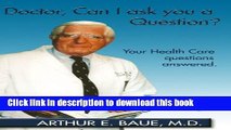 [PDF] Doctor, Can I Ask You a Question? : Your Health Care Questions Answered Read Full Ebook