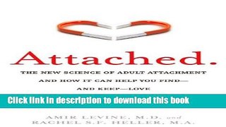 Download Attached: The New Science of Adult Attachment and How It Can Help YouFind - and Keep -