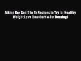 Read Atkins Box Set (2 in 1): Recipes to Try for Healthy Weight Loss (Low Carb & Fat Burning)