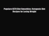 Read Populare KETO Diet Smoothies: Ketogenic Diet Recipes for Losing Weight Ebook Free