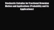 Enjoyed read Stochastic Calculus for Fractional Brownian Motion and Applications (Probability