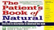 Read The Patient s Book of Natural Healing: Includes Information on: Arthritis, Asthma, Heart