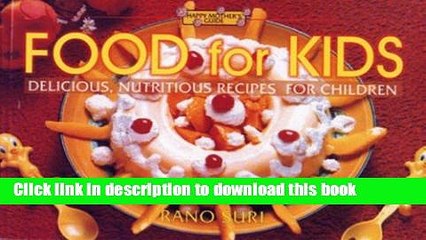 Download Food for Kids: Delicious Nutritious Recipes for Children  Read Online