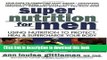 Read Super Nutrition for Men: Using Nutrition to Protect, Heal, and Supercharge Your Body Ebook