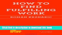Download How to Find Fulfilling Work (The School of Life)  PDF Online