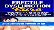 Read Erectile Dysfunction Cure: Everything You Need to Know About Erectile Dysfunction, Erectile