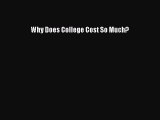 READ book  Why Does College Cost So Much?  Full E-Book