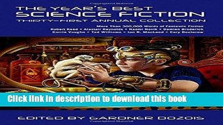Read The Year s Best Science Fiction: Thirty-First Annual Collection Ebook Free
