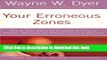 Read Your Erroneous Zones: Step-by-Step Advice for Escaping the Trap of Negative Thinking and