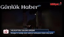 Erdoğan'ın kaldığı otele helikopterli saldırı girişimi