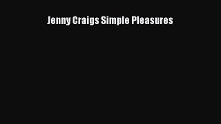 Download Jenny Craigs Simple Pleasures Ebook Free