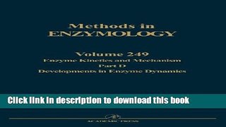Read Books Enzyme Kinetics and Mechanism, Part D: Developments in Enzyme Dynamics, Volume 249