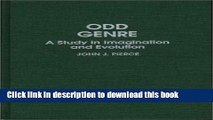 Read Books Odd Genre: A Study in Imagination and Evolution (Contributions to the Study of Science