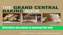 PDF The Grand Central Baking Book: Breakfast Pastries, Cookies, Pies, and Satisfying Savories from