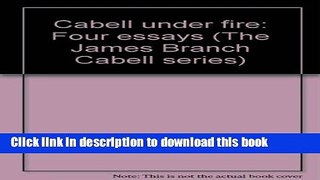 Read Books Cabell under fire: Four essays (The James Branch Cabell series) ebook textbooks