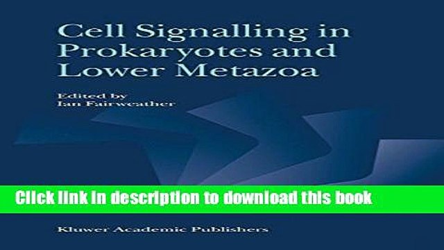 Download Cell Signalling in Prokaryotes and Lower Metazoa PDF Online