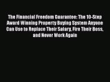 READ book  The Financial Freedom Guarantee: The 10-Step Award Winning Property Buying System