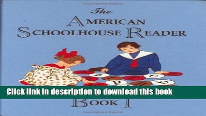 PDF The American Schoolhouse Reader Collection: A Children s Colorized Reading Collection from