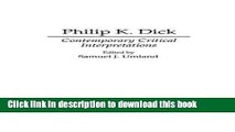 Read Books Philip K. Dick: Contemporary Critical Interpretations (Contributions to the Study of