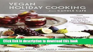 Download Vegan Holiday Cooking from Candle Cafe: Celebratory Menus and Recipes from New York s
