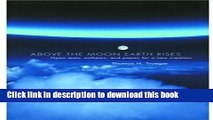 Download Above the Moon Earth Rises: Hymn Texts, Anthems, and Poems for a New Creation PDF Free