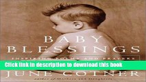 Read Baby Blessings: Inspiring Poems and Prayers for Every Stage of Babyhood Ebook Online