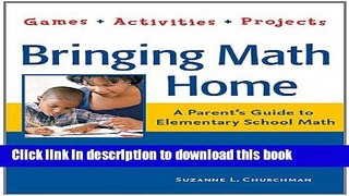 PDF Bringing Math Home: A Parent s Guide to Elementary School Math: Games, Activities, Projects