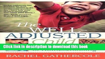 PDF The Well-Adjusted Child: The Social Benefits of Homeschooling  EBook