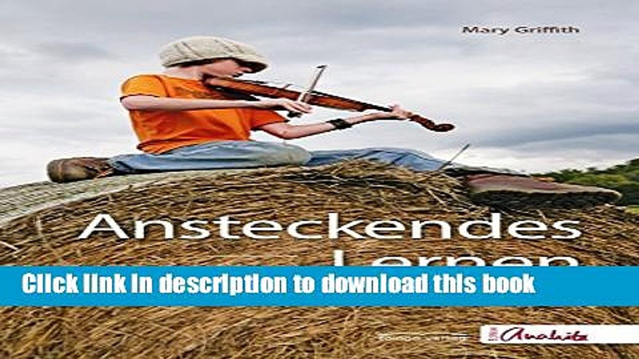 PDF Ansteckendes Lernen: RÃ¼ckblick auf unbeschulte Jahre (German Edition) Free Books