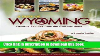 PDF A Taste of Wyoming: Favorite Recipes from the Cowboy State Free Books