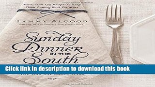 PDF Sunday Dinner in the South: Recipes to Keep Them Coming Back for More  EBook