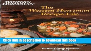 PDF Western Horseman Recipe File: Cowboy-Style Cooking At Its Best  Read Online