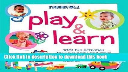PDF Play   Learn: 1001 Fun Activities for Your Baby and Child Free Books