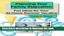 PDF Planning Your Family Staycation: Fun Ideas for Your At-Home Summer Vacation Free Books