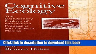 Read Book Cognitive Ecology: The Evolutionary Ecology of Information Processing and Decision