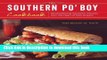 Download Books The Southern Po  Boy Cookbook: Mouthwatering Sandwich Recipes from the Heart of New