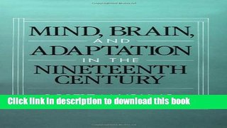 Read Book Mind, Brain, and Adaptation in the Nineteenth Century: Cerebral Localization and Its