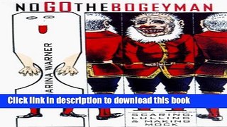 Download Book No Go, the Bogeyman: Scaring, Lulling, and Making Mock PDF Free