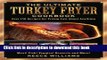 Read Books The Ultimate Turkey Fryer Cookbook: Over 150 Recipes for Frying Just About Anything