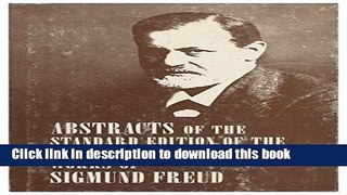 Read Book Abstracts of the Standard Edition of the Complete Psychological Works of Sigmund Freud