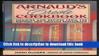 Read Books Arnaud s Creole Cookbook: Memoirs and Recipes from the Historic New Orleans Restaurant