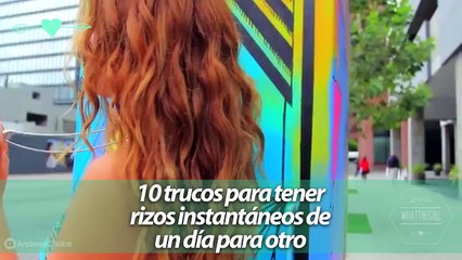 10 trucos para tener rizos instantáneos de un día para otro