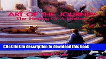 Download ART OF THE JOURNEY: The Healing Of A Lifetime (Rush Cole s Healing Journey Book 1) Free