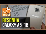 O high range Galaxy A5 2016 da Samsung é luxuoso, mas é tudo isso? - Resenha EuTestei