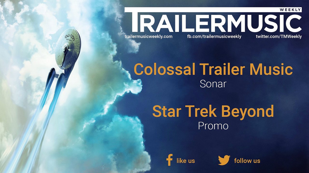 Star Trek Beyond - Promo Exclusive Music (Colossal Trailer Music - Sonar)