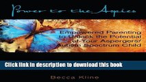 PDF Power to the Aspies: Empowered Parenting to Unlock the Potential of Your Aspergers / Autism