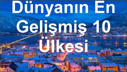 Tải video: Dünyanın En Gelişmiş 10 Ülkesi