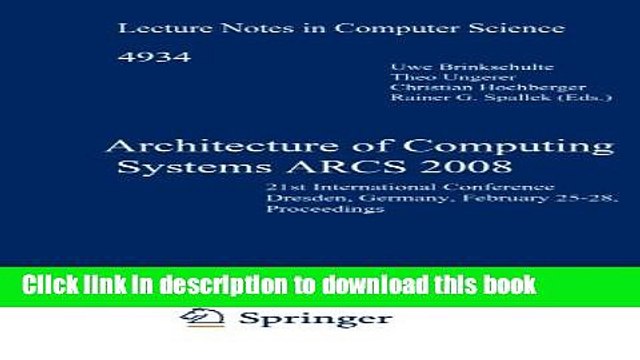 Read Architecture of Computing Systems - ARCS 2008: 21st International Conference, Dresden,