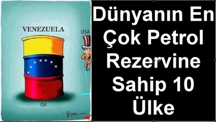 Dünyanın En Çok Petrol Rezervine Sahip 10 Ülkesi