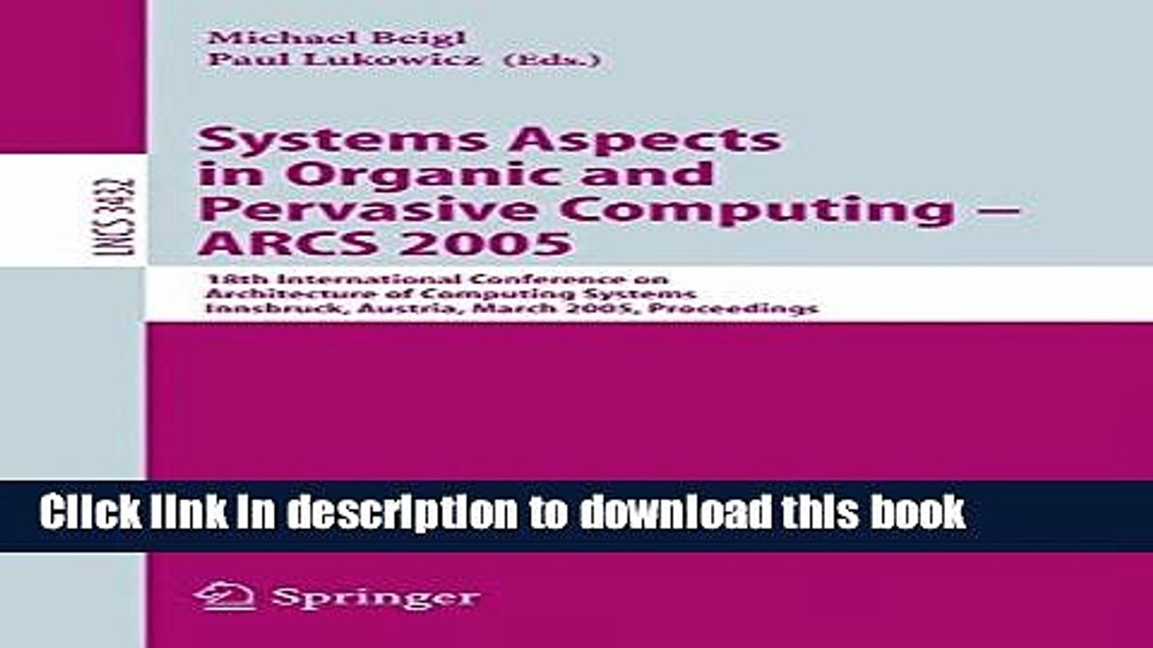 Read Systems Aspects in Organic and Pervasive Computing - ARCS 2005: 18th International Conference